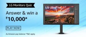 Amazon LG Monitors Quiz Answers Win Rs. 10,000 Pay Balance (10 Winners)