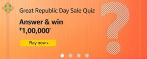 Amazon Great Republic Day Sale Quiz Answers Win Rs. 1,00,000 Pay Balance