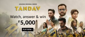 Amazon Tandav Quiz Answers Win Rs. 5,000 Pay Balance (50 Winners)