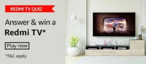 Amazon Redmi TV Quiz Answers Win Redmi TV (2 Winners)
