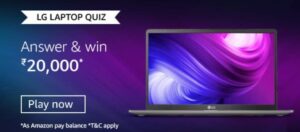 Amazon LG Laptop Quiz Answers Win Rs. 20,000 Pay Balance (5 Winners)