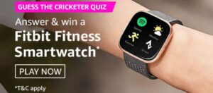 Amazon Guess The Cricketer Quiz Answers Win Fitbit Fitness Smartwatch