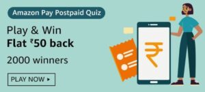Amazon Pay Postpaid Quiz Answers Win Rs. 50 Back (2000 Winners)