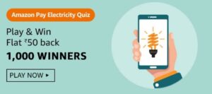 Amazon Pay Electricity Quiz Answers Win Rs. 50 back (1000 Winners)