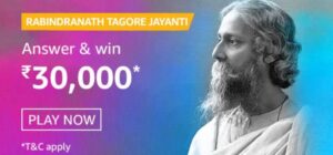 Amazon Rabindranath Tagore Jayanti Quiz Answers Win Rs. 30,000 Pay Balance