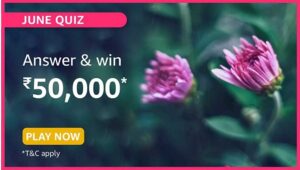 Amazon June Quiz Answers Win Rs. 50,000 Pay Balance
