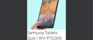 Amazon Samsung Tablets Quiz Answers Win Rs. 10,000 Pay Balance (10 Winners)