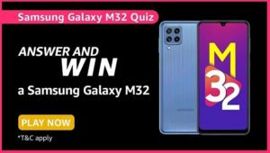 Amazon Samsung Galaxy M32 Quiz Answers Win Samsung Galaxy M32 (6 Winners)