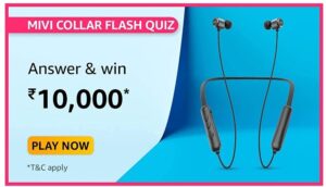 Amazon Mivi Collar Flash Quiz Answers Win Rs. 10,000 Pay Balance (20 Winners)