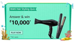 Amazon Wahl Hair Styling Quiz Answers Win Rs. 10,000 Pay Balance (20 Winners)