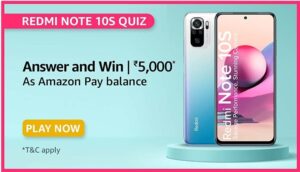 Amazon Redmi Note 10S Quiz Answers Win Rs. 5,000 Pay Balance (40 Winners)