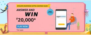 Amazon Business Extra Savings Quiz Answers Prime Day Special Win Rs. 20,000 Pay Balance (5 Winners)