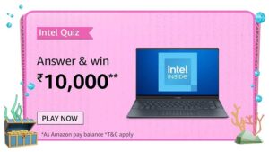 Amazon Intel Laptops Quiz Answers Win Rs. 10,000 Pay Balance (20 Winners)