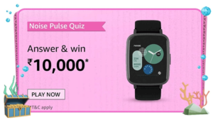 Amazon Noise Pulse Quiz Answers Win Rs. 10,000 Pay Balance (10 Winners)