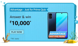 Amazon Advantage Just for Prime Quiz Answers Win Rs. 10,000 Pay Balance (20 Winners)