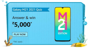 Amazon Samsung Galaxy M21 2021 Edition Quiz Answers Win Rs. 5,000 Pay Balance (40 Winners)