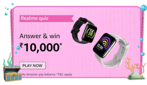 Amazon Realme Quiz Answers Win Rs. 10,000 Pay Balance (20 Winners)