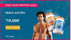 Amazon Fast Up Find your Protein Quiz Answers Win Rs. 10,000 Pay Balance (10 Winners)