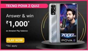 Amazon Tecno Pova 2 Quiz Answers Win Rs. 1,000 Pay Balance (200 Winners)