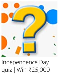 Amazon Independence Day Quiz Answers Win Rs. 25,000 Pay Balance