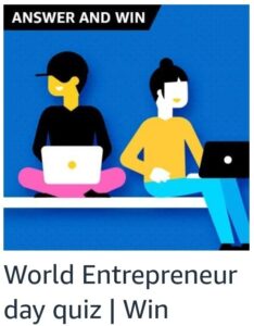 Amazon World Entrepreneurs Day Quiz Answers Win Rs. 20,000 Pay Balance