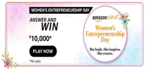 Amazon Women's Entrepreneurship Day Quiz Answers Win Rs. 10,000 Pay Balance (10 Winners)