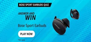 Amazon Bose Sport Earbuds Quiz Answers Win Bose Sport Truly Wireless Bluetooth Earphone (5 Winners)
