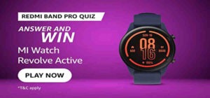 Amazon Redmi Smart Band Pro Quiz Answers Win MI Watch Revolve Active (10 Winners)