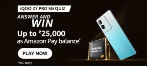 Amazon IQOO Z7 Pro Quiz Answers - Win Rs 25000 IQOO Z7 Pro’s 3D Curved Super-Vision Display Supports 1.07 Billion Colors